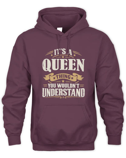 QUEEN P08 TH51 - Personalized “It’s a/an [NAME] Thing – You Wouldn’t Understand” Shirt - Unisex Hoodie - Maroon