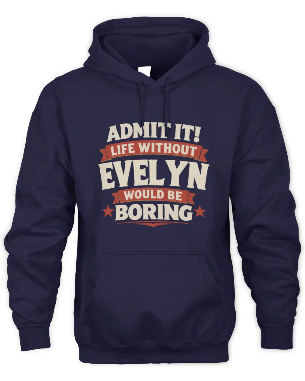 EVELYN P4 KT003 Personalized Funny Quote Apparel “Life Without NAME Would Be Boring” - Unisex Hoodie - Navy