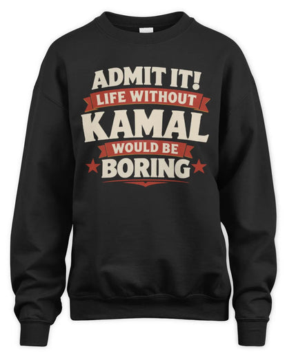 KAMAL P4 KT003 Personalized Funny Quote Apparel “Life Without NAME Would Be Boring” - Unisex Sweatshirt - Black