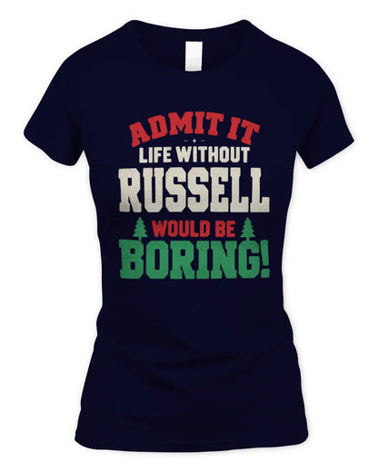 RUSSELL P5 TH08 Christmas T-Shirt – “Life Without NAME Would Be Boring” - Women's Standard T-Shirt - Navy