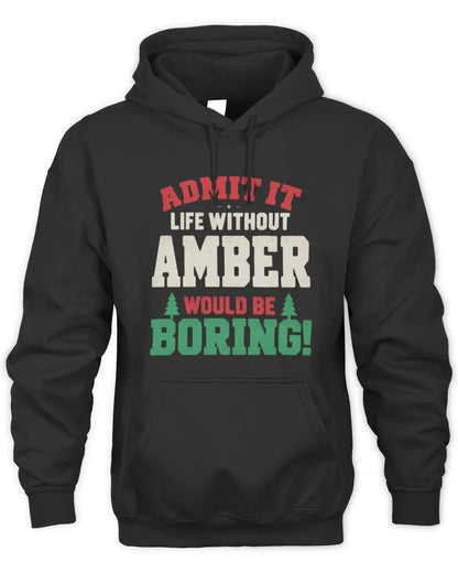 AMBER P5 TH08 Christmas T-Shirt – “Life Without NAME Would Be Boring” - Unisex Hoodie - Black