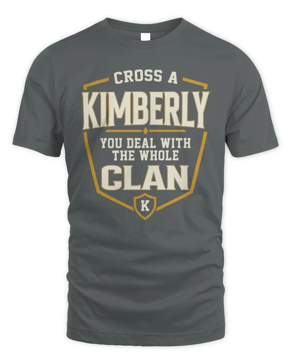 KIMBERLY NT1-K008 Cross A/An NAME, You Deal With the Whole Clan | Personalized Vintage T-Shirt - Unisex Standard T-Shirt - Charcoal