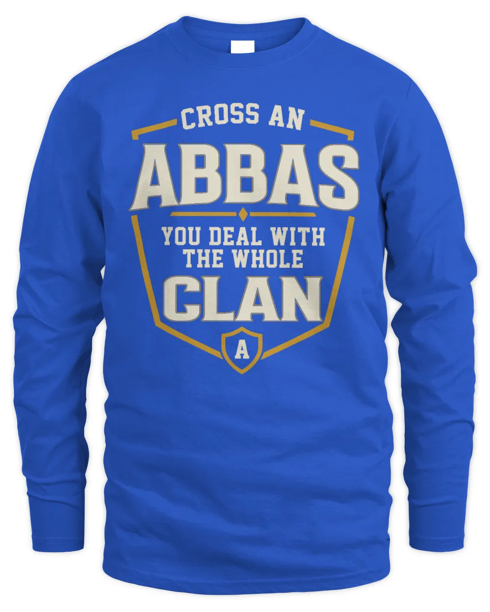 ABBAS NT1-K008 Cross A/An NAME, You Deal With the Whole Clan | Personalized Vintage T-Shirt - Men's Long Sleeved T-Shirt - Royal