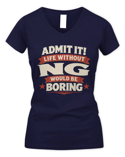 NG P4 KT003 Personalized Funny Quote Apparel “Life Without NAME Would Be Boring” - Women's V-Neck T-Shirt - Navy
