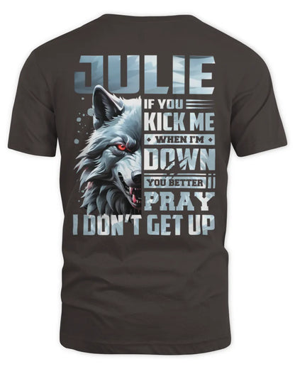 JULIE AP62-K4-666 - Personalized Fierce Wolf Quote Apparel “If You Kick Me When I’m Down, You Better Pray I Don’t Get Up” - Unisex Standard T-Shirt - Dark Chocolate