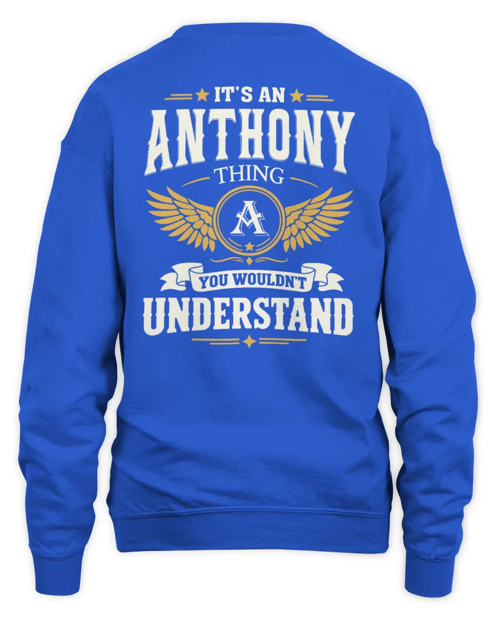 ANTHONY KT06-M008 It’s a [NAME] Thing – You Wouldn’t Understand | Personalized Vintage T-Shirt - Unisex Sweatshirt - Royal