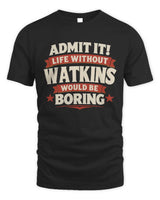 WATKINS P4 KT003 Personalized Funny Quote Apparel “Life Without NAME Would Be Boring” - Unisex Standard T-Shirt - Black