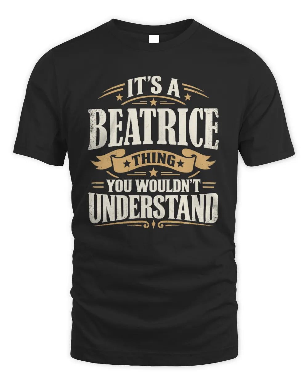 BEATRICE P08 TH51 - Personalized “It’s a/an [NAME] Thing – You Wouldn’t Understand” Shirt - Unisex Standard T-Shirt - Black