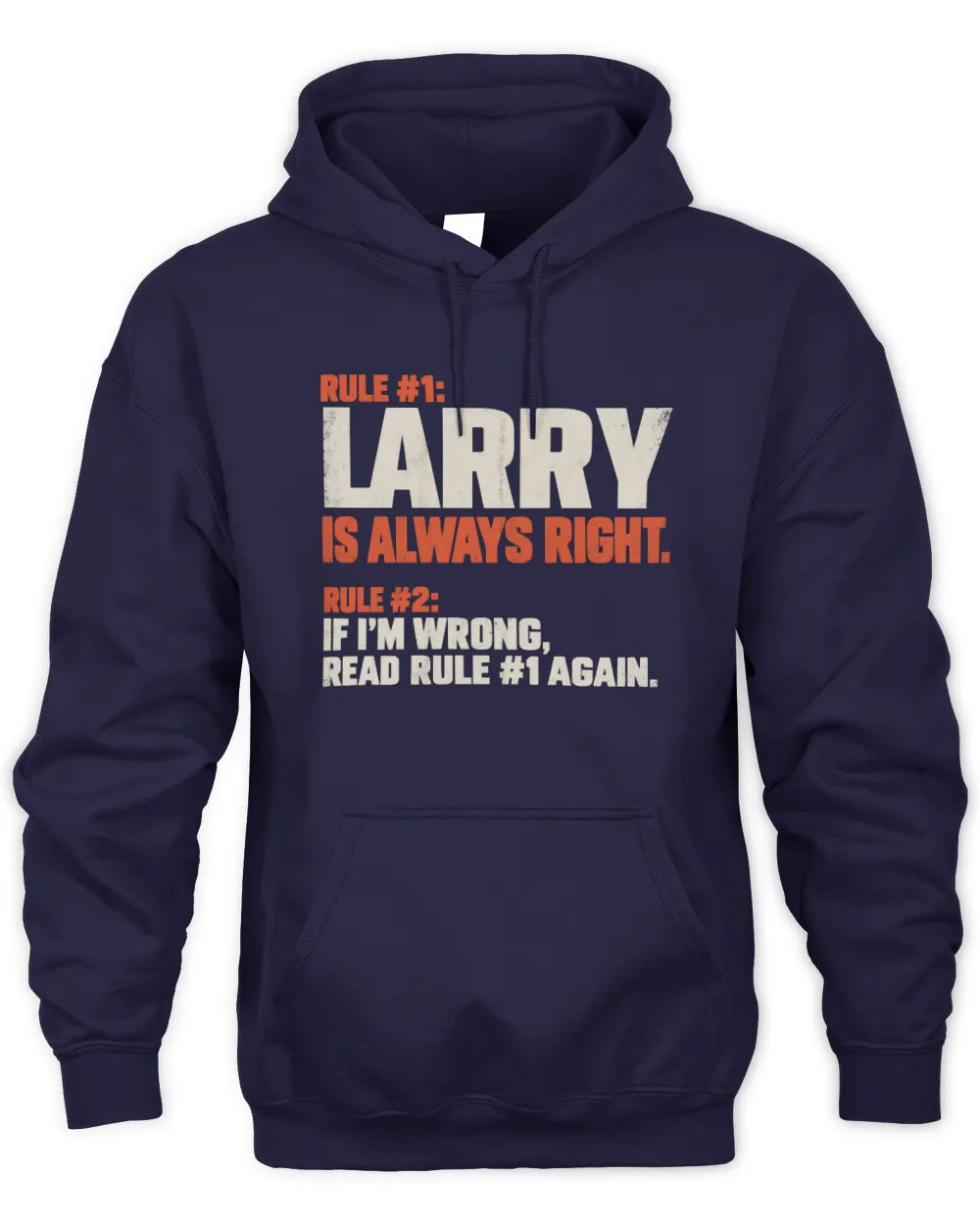 LARRY NP1-H006 - Always Right Personalized Name T-Shirt – Funny Custom Name Shirt - Unisex Hoodie - Navy