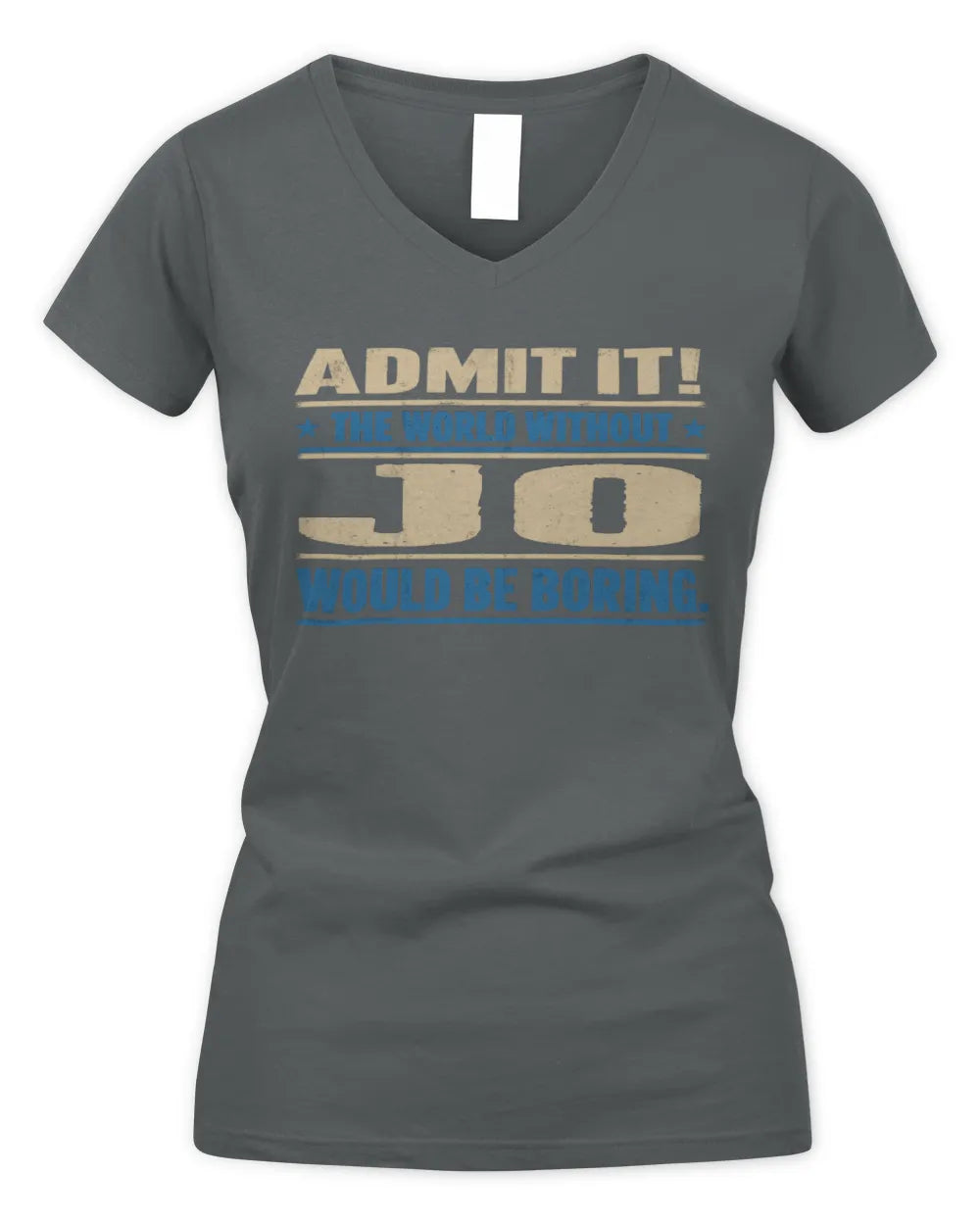 JO TP68-K2-968 – Personalized Funny Quote Apparel “The World Without NAME Would Be Boring” - Women's V-Neck T-Shirt - Charcoal