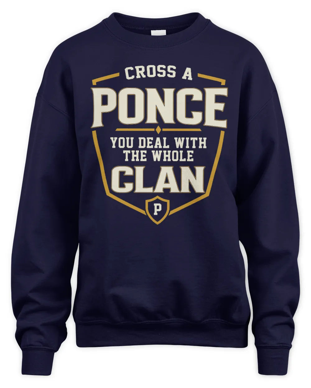 PONCE NT1-K008 Cross A/An NAME, You Deal With the Whole Clan | Personalized Vintage T-Shirt - Unisex Sweatshirt - Navy