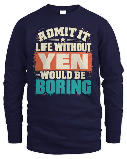 YEN P02-TH11-226 Personalized Admit It Life Without [Name] Would Be Boring T-Shirt - Custom Name Funny Gift - Men's Long Sleeved T-Shirt - Navy
