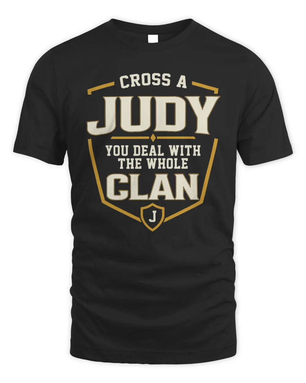 JUDY NT1-K008 Cross A/An NAME, You Deal With the Whole Clan | Personalized Vintage T-Shirt - Unisex Standard T-Shirt - Black