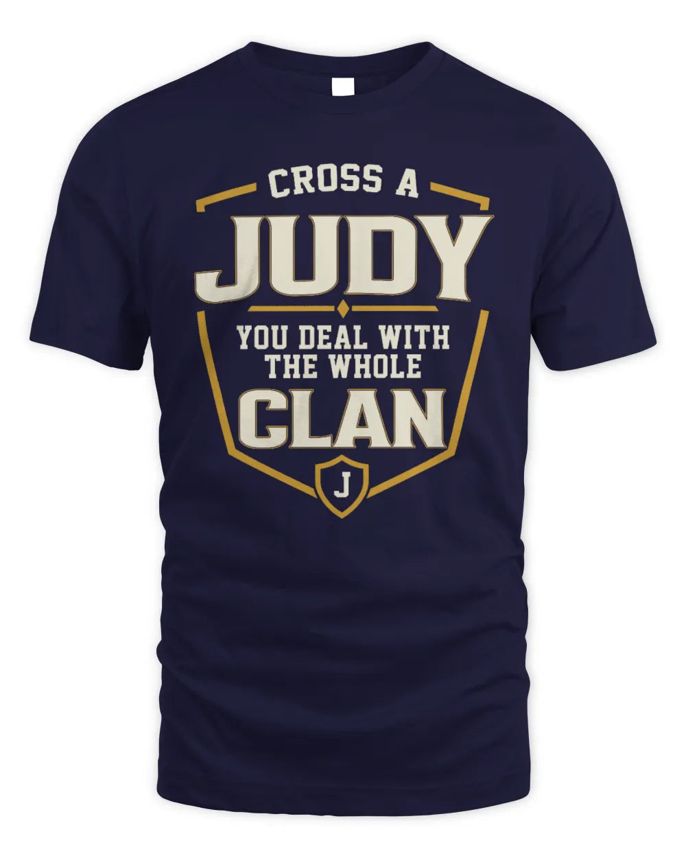 JUDY NT1-K008 Cross A/An NAME, You Deal With the Whole Clan | Personalized Vintage T-Shirt - Unisex Standard T-Shirt - Navy