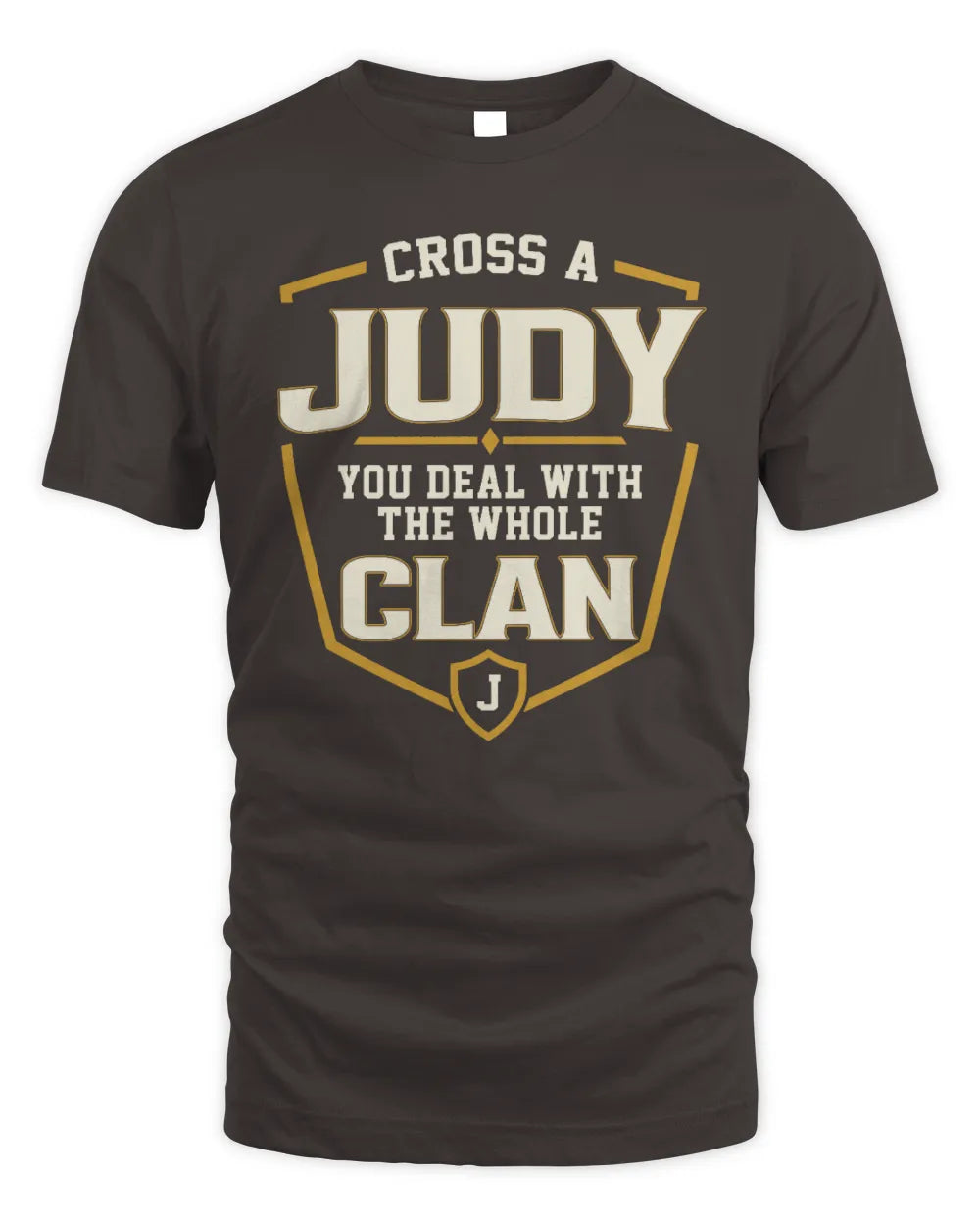 JUDY NT1-K008 Cross A/An NAME, You Deal With the Whole Clan | Personalized Vintage T-Shirt - Unisex Standard T-Shirt - Dark Chocolate