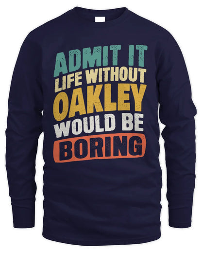 OAKLEY TP88-K4-229
Personalized Funny Quote Apparel “Life Without NAME Would Be Boring” - Men's Long Sleeved T-Shirt - Navy