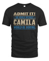 CAMILA TP68-K2-968 – Personalized Funny Quote Apparel “The World Without NAME Would Be Boring”