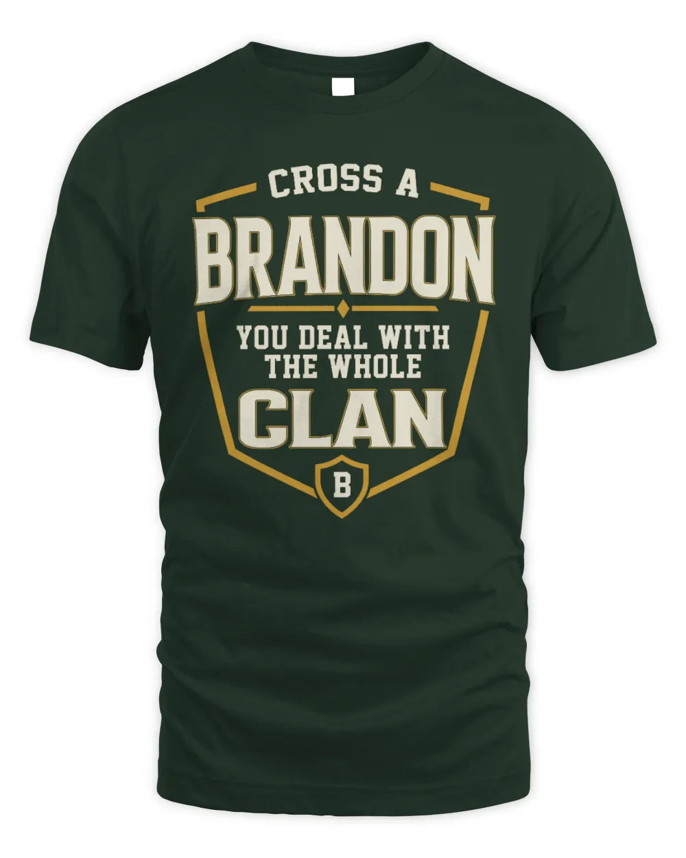 BRANDON NT1-K008 Cross A/An NAME, You Deal With the Whole Clan | Personalized Vintage T-Shirt - Unisex Standard T-Shirt - Forest Green