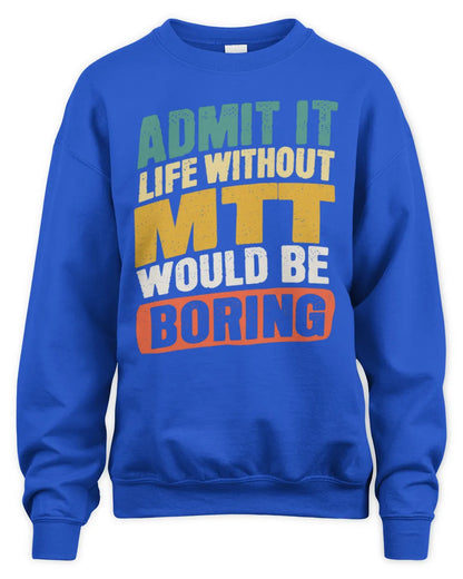 MTT TP88-K4-229
Personalized Funny Quote Apparel “Life Without NAME Would Be Boring” - Unisex Sweatshirt - Royal
