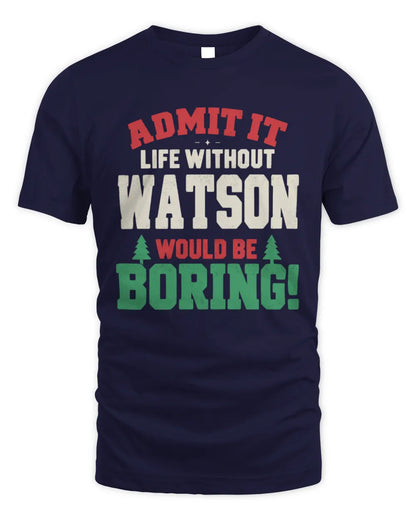 WATSON P5 TH08 Christmas T-Shirt – “Life Without NAME Would Be Boring” - Unisex Standard T-Shirt - Navy