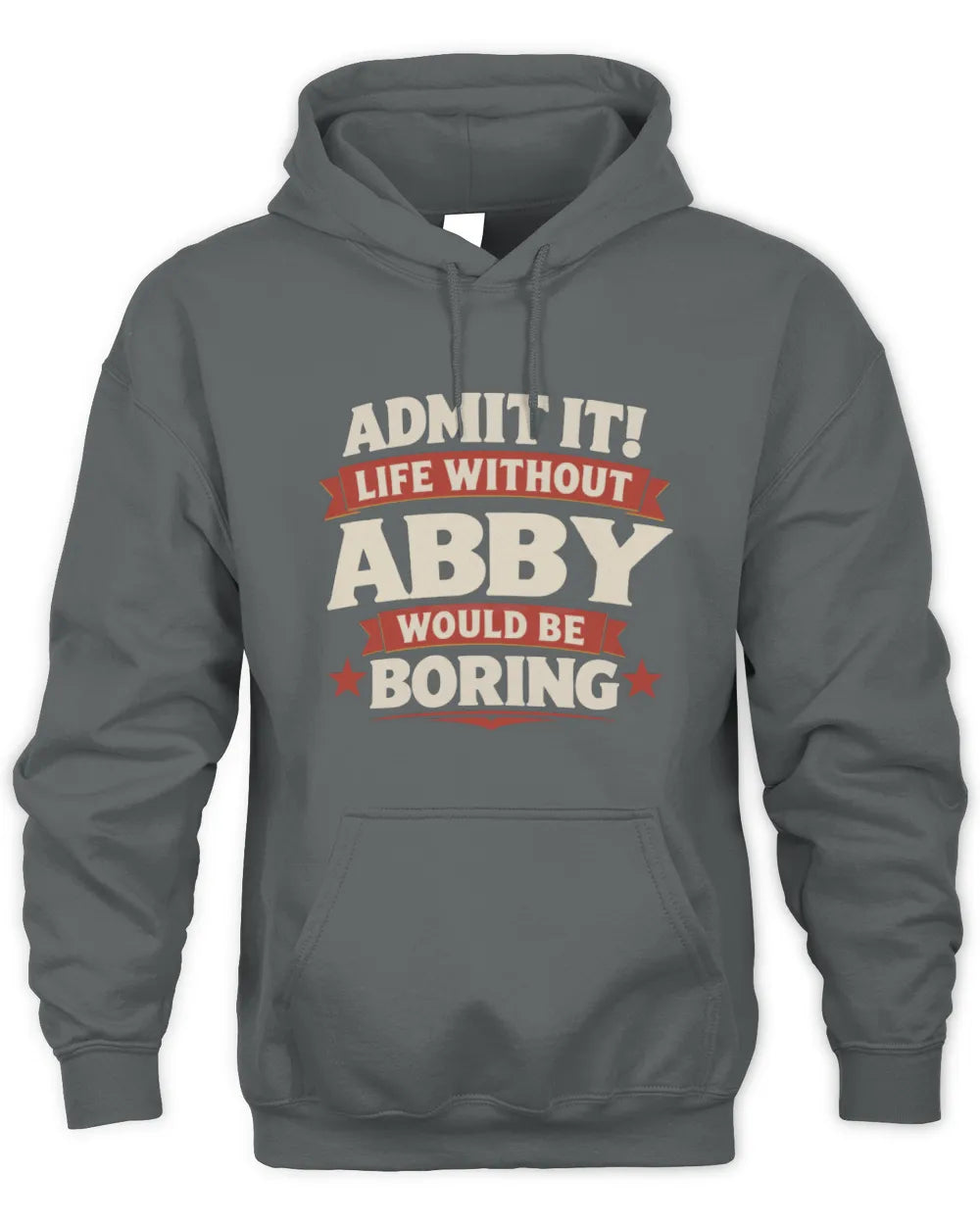ABBY P4 KT003 Personalized Funny Quote Apparel “Life Without NAME Would Be Boring” - Unisex Hoodie - Charcoal