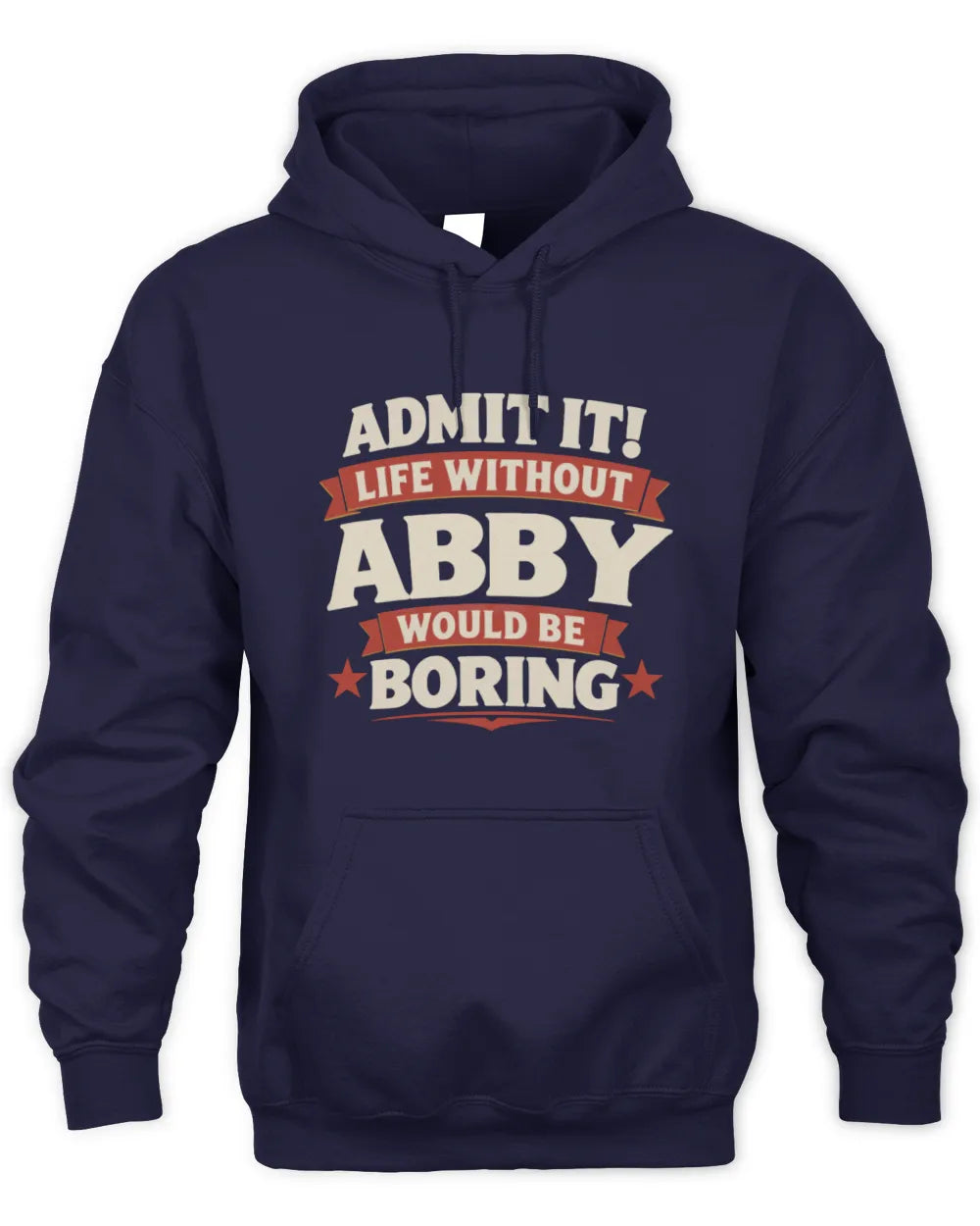 ABBY P4 KT003 Personalized Funny Quote Apparel “Life Without NAME Would Be Boring” - Unisex Hoodie - Navy