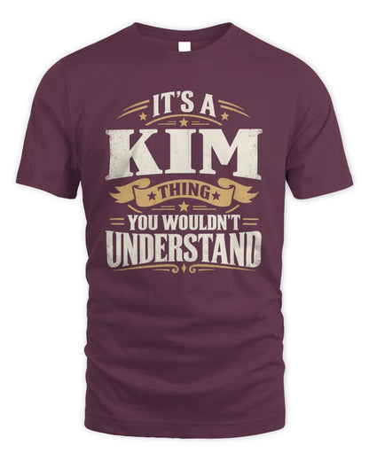 KIM P08 TH51 - Personalized “It’s a/an [NAME] Thing – You Wouldn’t Understand” Shirt - Unisex Standard T-Shirt - Maroon