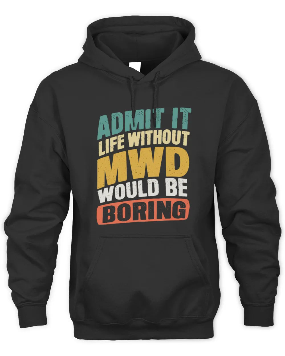 MWD TP88-K4-229
Personalized Funny Quote Apparel “Life Without NAME Would Be Boring” - Unisex Hoodie - Black