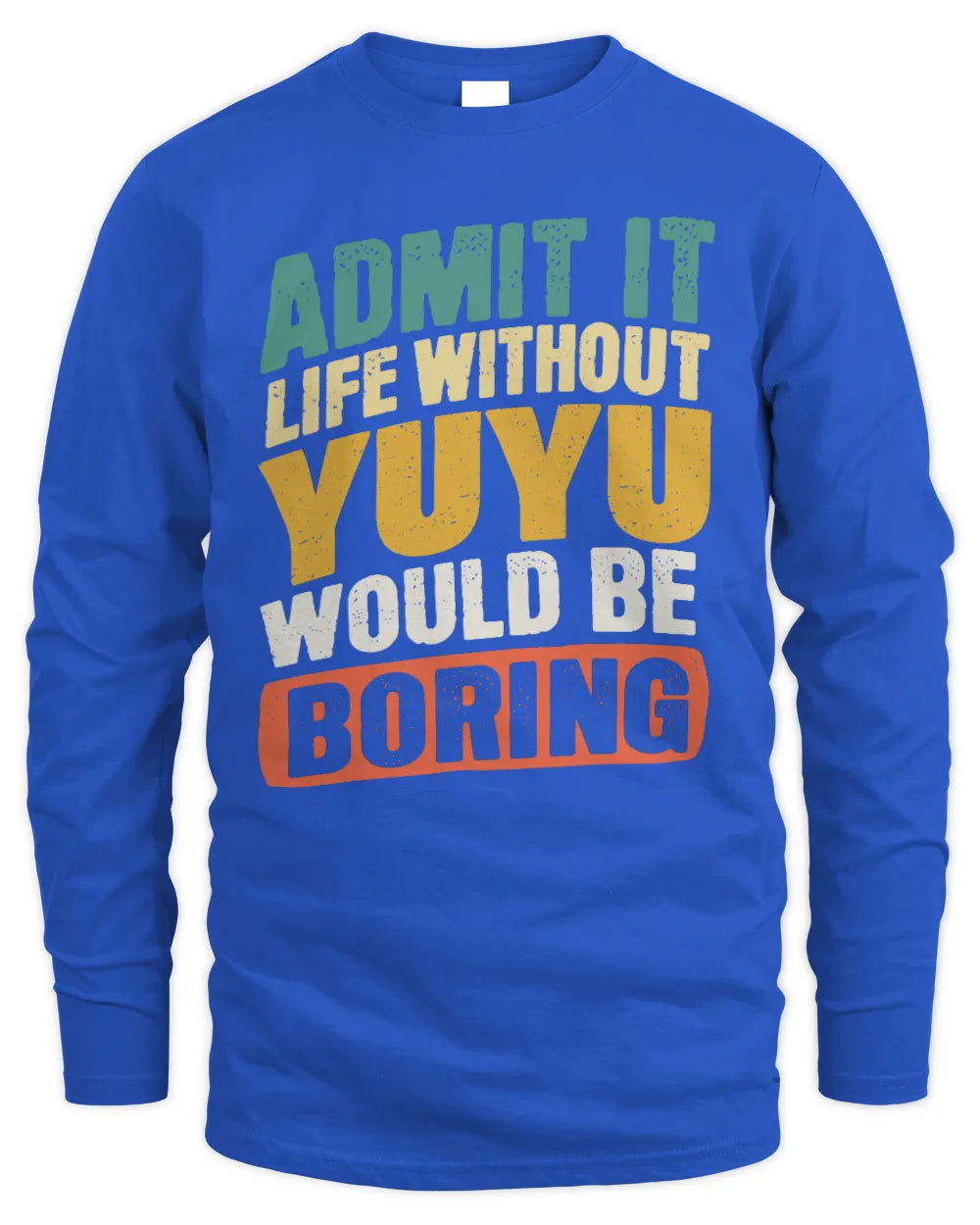 YUYU TP88-K4-229
Personalized Funny Quote Apparel “Life Without NAME Would Be Boring” - Men's Long Sleeved T-Shirt - Royal