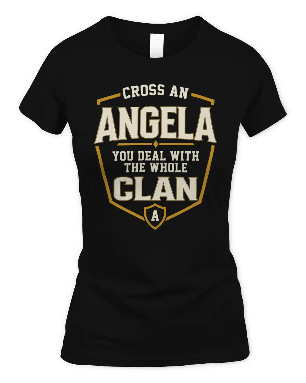 ANGELA NT1-K008 Cross A/An NAME, You Deal With the Whole Clan | Personalized Vintage T-Shirt - Women's Standard T-Shirt - Black