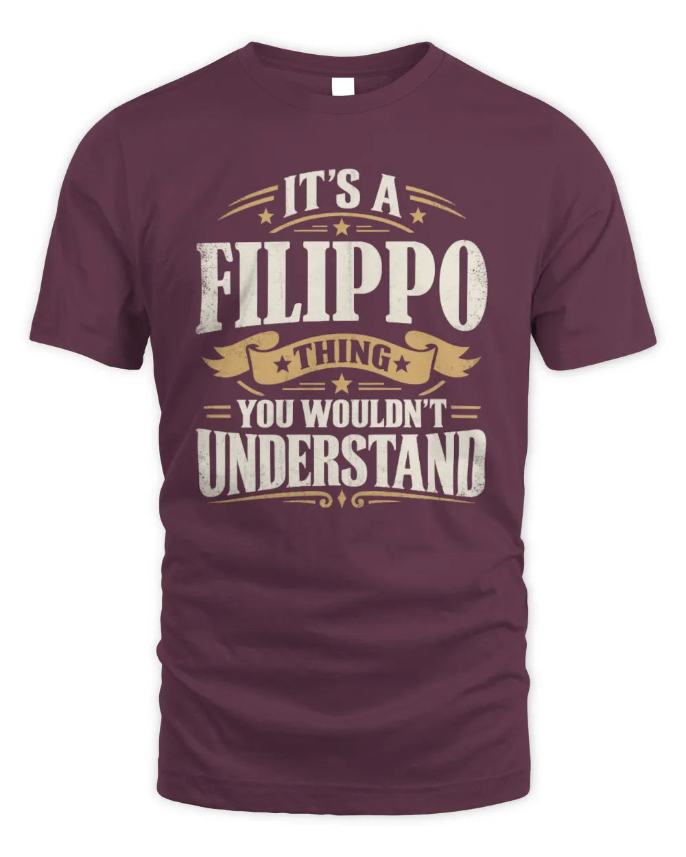 FILIPPO P08 TH51 - Personalized “It’s a/an [NAME] Thing – You Wouldn’t Understand” Shirt - Unisex Standard T-Shirt - Maroon