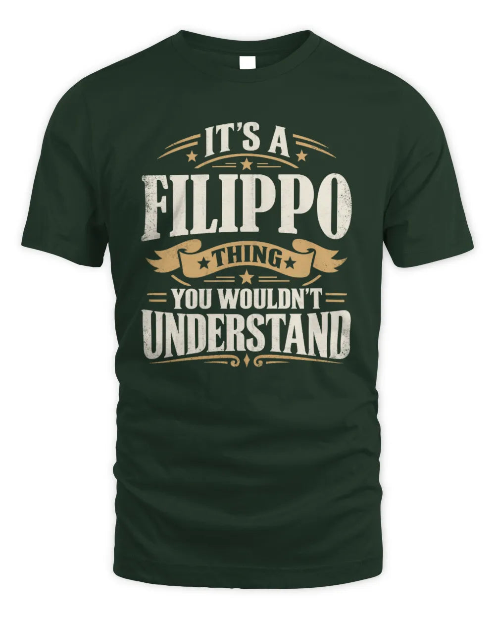 FILIPPO P08 TH51 - Personalized “It’s a/an [NAME] Thing – You Wouldn’t Understand” Shirt - Unisex Standard T-Shirt - Forest Green
