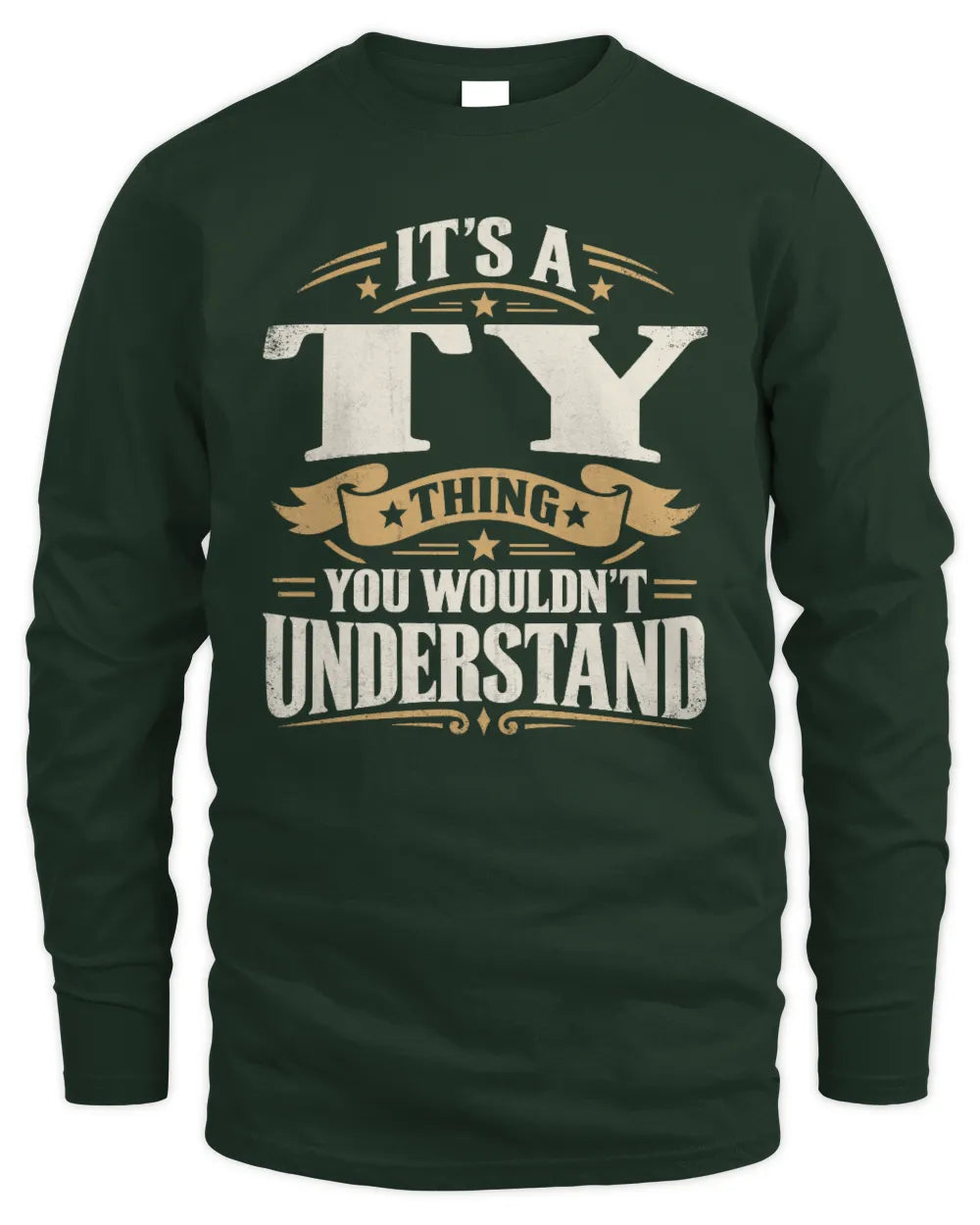 TY P08 TH51 - Personalized “It’s a/an [NAME] Thing – You Wouldn’t Understand” Shirt - Men's Long Sleeved T-Shirt - Forest Green
