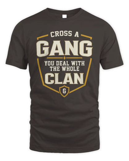 GANG NT1-K008 Cross A/An NAME, You Deal With the Whole Clan | Personalized Vintage T-Shirt - Unisex Standard T-Shirt - Dark Chocolate