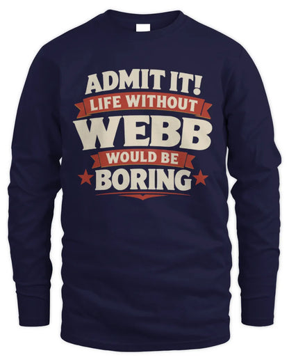 WEBB P4 KT003 Personalized Funny Quote Apparel “Life Without NAME Would Be Boring” - Men's Long Sleeved T-Shirt - Navy