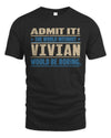 VIVIAN TP68-K2-968 – Personalized Funny Quote Apparel “The World Without NAME Would Be Boring”