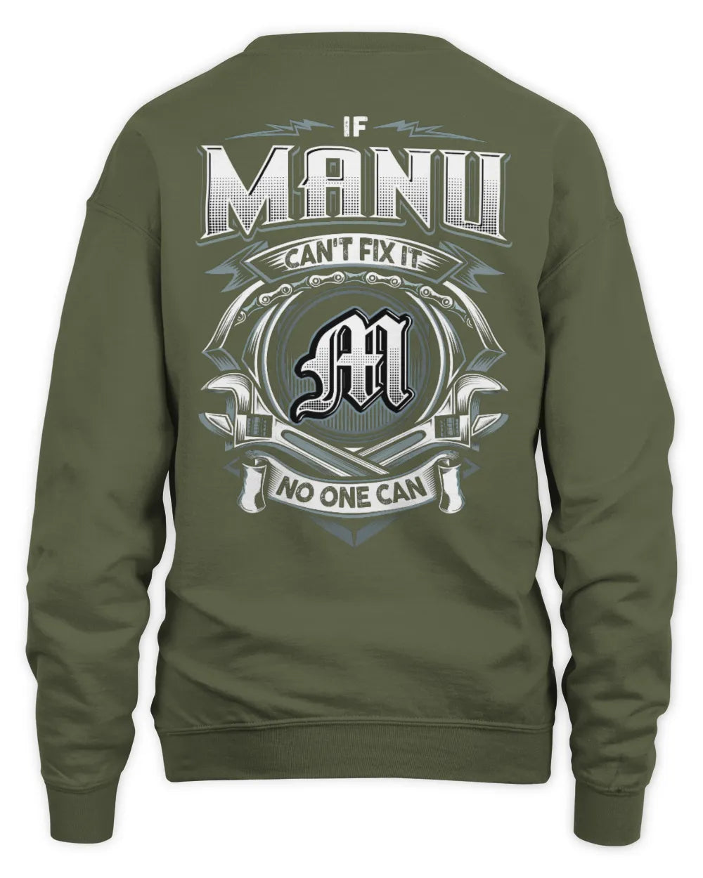 MANU AP81-K4-626 - Personalized Ahmed Quote Apparel “If Ahmed Can't Fix It, No One Can” - Unisex Sweatshirt - Military Green