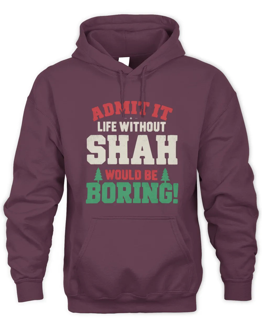 SHAH P5 TH08 Christmas T-Shirt – “Life Without NAME Would Be Boring” - Unisex Hoodie - Maroon