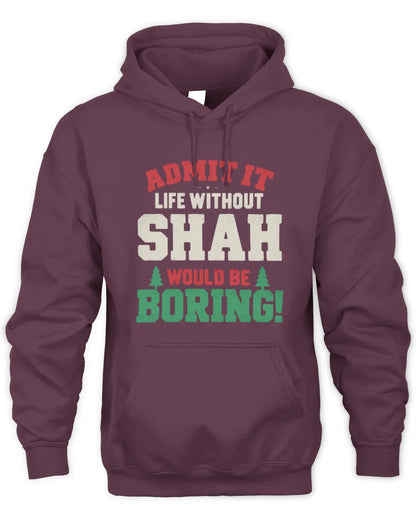 SHAH P5 TH08 Christmas T-Shirt – “Life Without NAME Would Be Boring” - Unisex Hoodie - Maroon