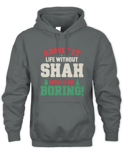 SHAH P5 TH08 Christmas T-Shirt – “Life Without NAME Would Be Boring” - Unisex Hoodie - Charcoal