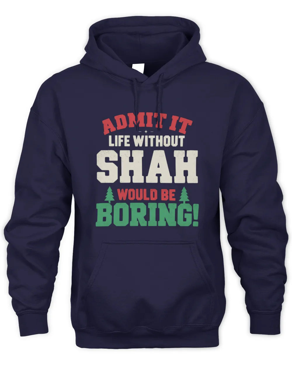 SHAH P5 TH08 Christmas T-Shirt – “Life Without NAME Would Be Boring” - Unisex Hoodie - Navy