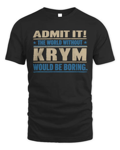 KRYM TP68-K2-968 – Personalized Funny Quote Apparel “The World Without NAME Would Be Boring” - Unisex Standard T-Shirt - Black