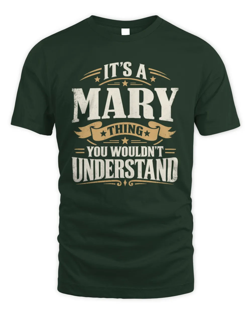 MARY P08 TH51 - Personalized “It’s a/an [NAME] Thing – You Wouldn’t Understand” Shirt - Unisex Standard T-Shirt - Forest Green