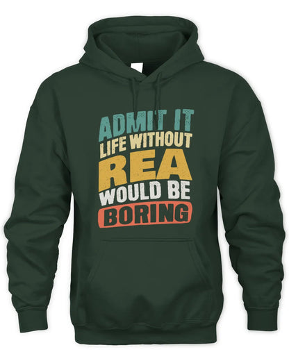 REA TP88-K4-229
Personalized Funny Quote Apparel “Life Without NAME Would Be Boring” - Unisex Hoodie - Forest Green