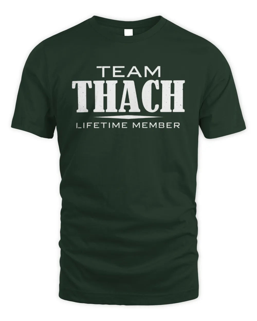 THACH BL62-K4-128 - Personalized “Team NAME Lifetime Member” - Unisex Standard T-Shirt - Forest Green