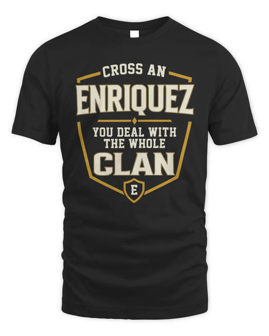 ENRIQUEZ NT1-K008 Cross A/An NAME, You Deal With the Whole Clan | Personalized Vintage T-Shirt - Unisex Standard T-Shirt - Black