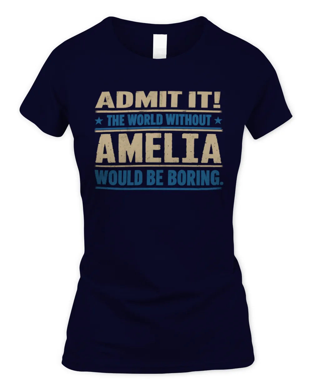 AMELIA TP68-K2-968 – Personalized Funny Quote Apparel “The World Without NAME Would Be Boring” - Women's Standard T-Shirt - Navy
