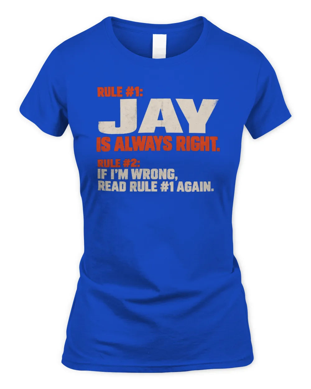 JAY NP1-H006 - Always Right Personalized Name T-Shirt – Funny Custom Name Shirt - Women's Standard T-Shirt - Royal
