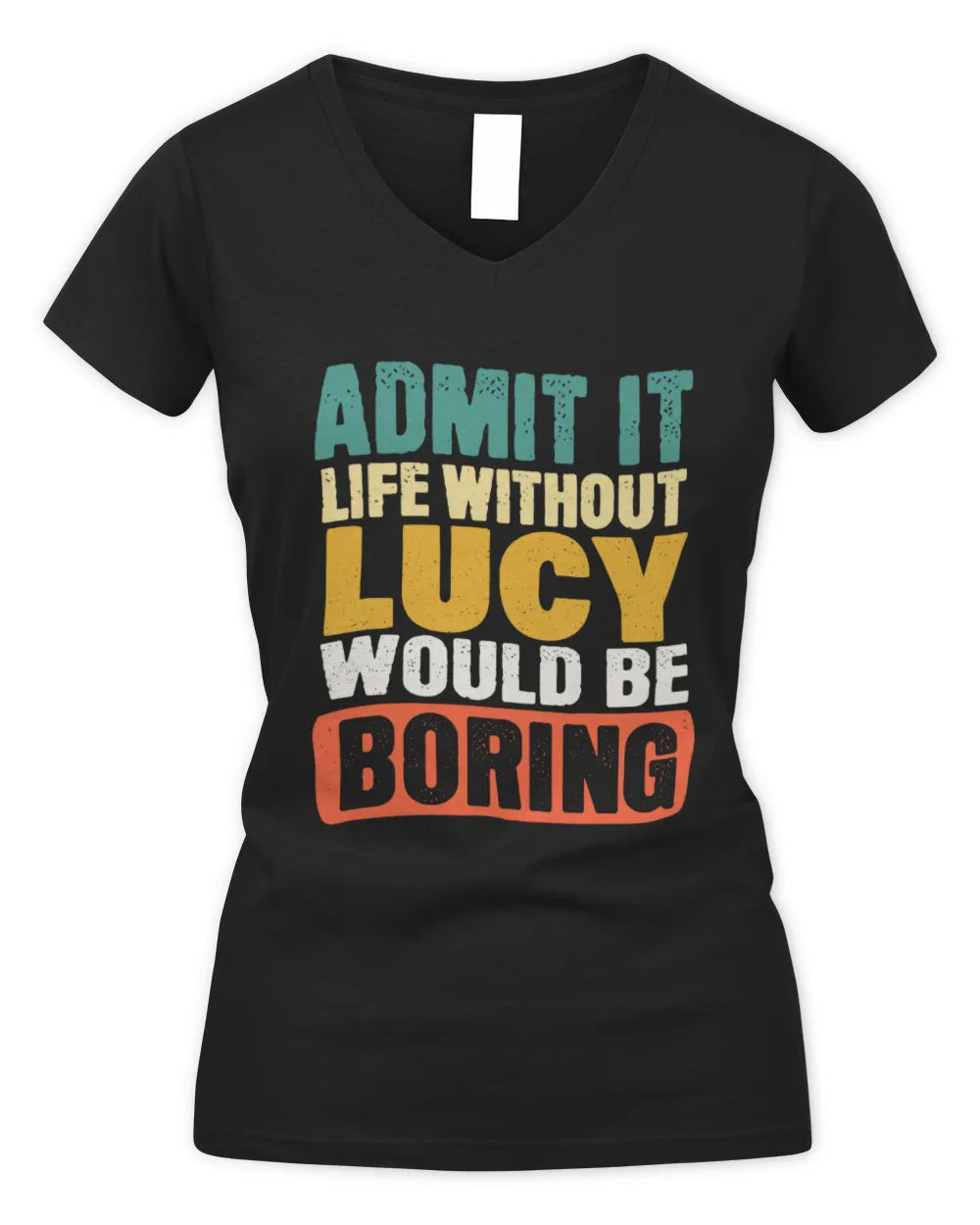 LUCY TP86-K3-229 Personalized Funny Quote Apparel “Life Without NAME Would Be Boring” - Women's V-Neck T-Shirt - Black
