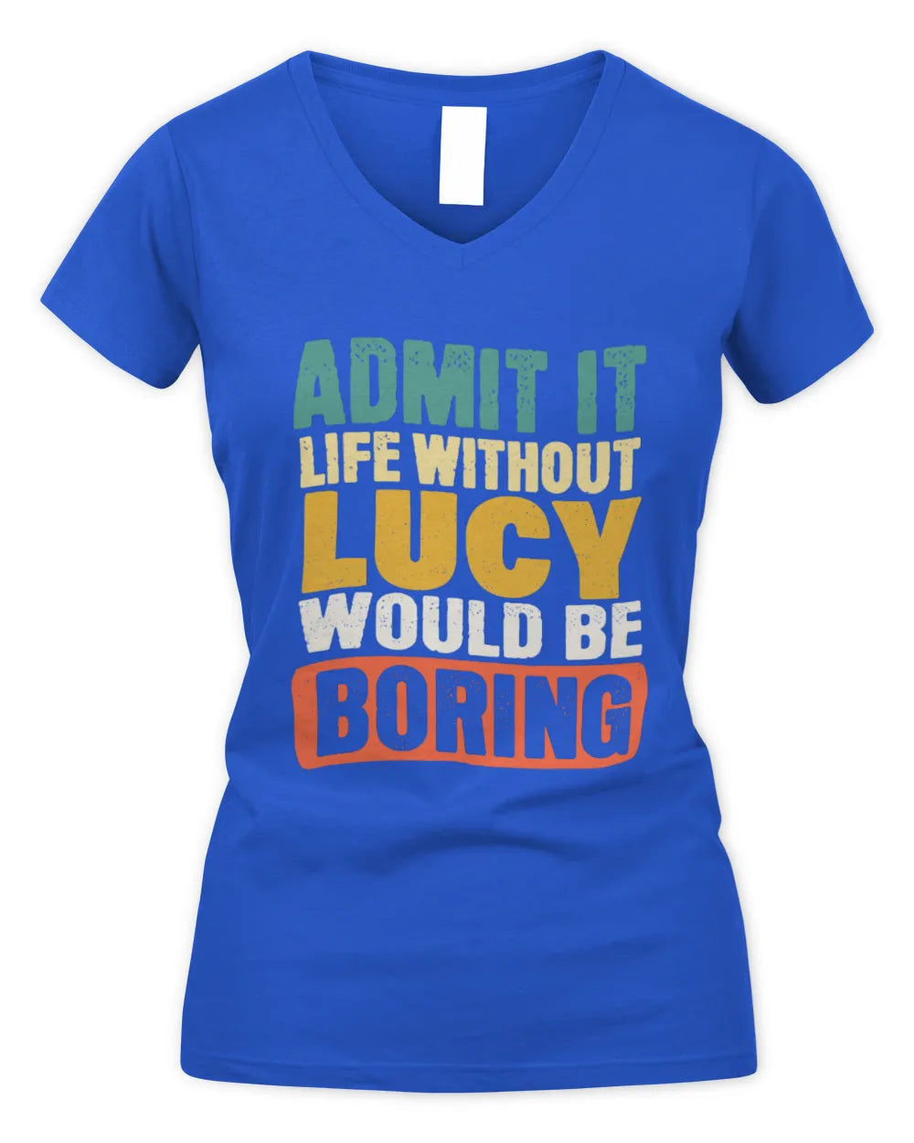 LUCY TP86-K3-229 Personalized Funny Quote Apparel “Life Without NAME Would Be Boring” - Women's V-Neck T-Shirt - Royal